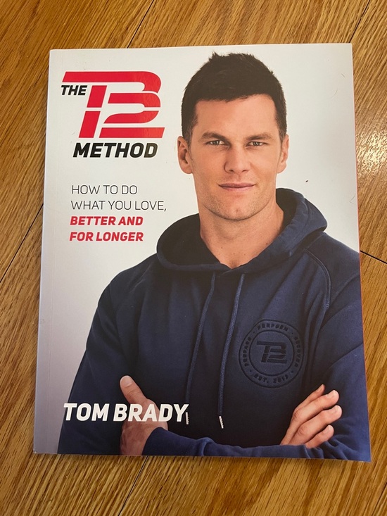 Other - The TB12 Method by Tom Brady: How to do what you love, better and for longer